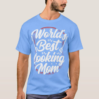 ワールド最高の料理母ママ母ママ調理師ママ母モット Tシャツ