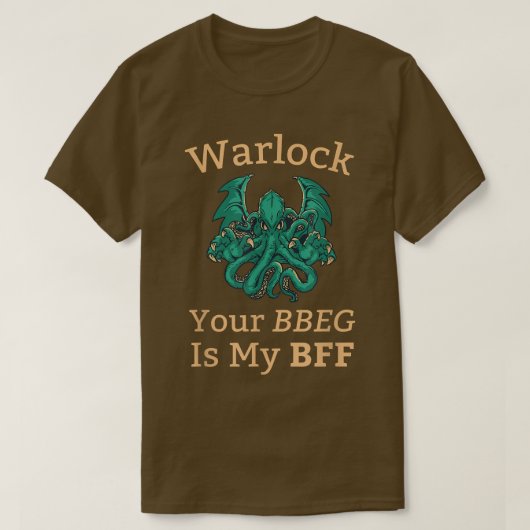 ワーロッククラスあなたのBBEGは私のBFFダンジョンとRPG Tシャツ (デザイン正面)