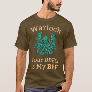 ワーロッククラスあなたのBBEGは私のBFFダンジョンとRPG Tシャツ
