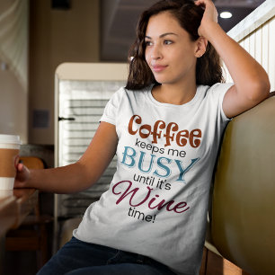 ワ保インの時ま忙しでコーヒーを!ティー Tシャツ