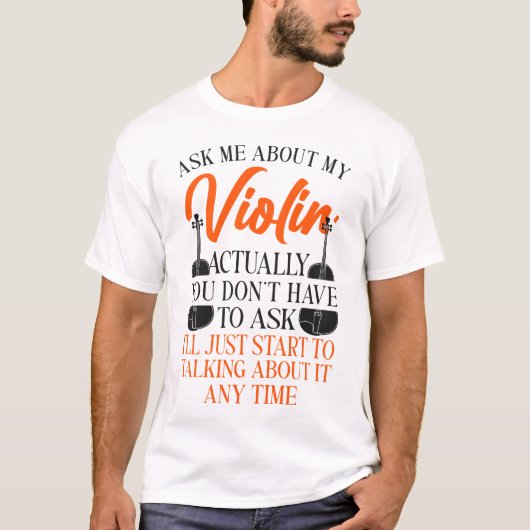 ヴァイオリン頼オリン奏者のヴァイオリンについて Tシャツ (正面)
