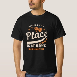 ヴァイオリン – 私の幸せな場所は家にある Tシャツ