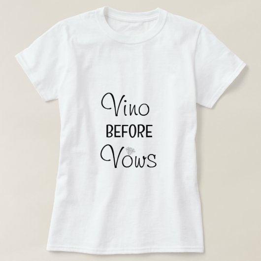 ヴァウズの前にヴィノ ブライズメイド パーティー T シャツ (デザイン正面)