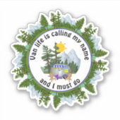 ヴァンライフは私の名前をキャンピングと呼カスタムんでいる シール (正面)