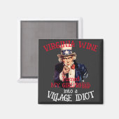 ヴァージニア ワインが私の彼女を村に変えた マグネット (正面/裏面)