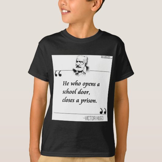 ヴィクトル・ユゴー 校門を開く名言 Tシャツ (正面)