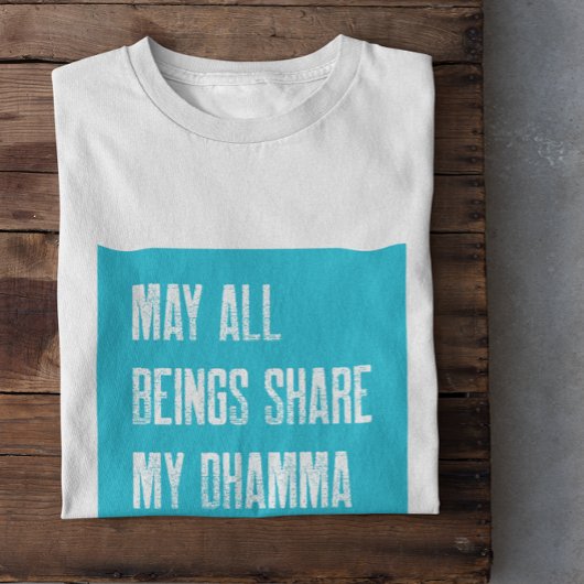 ヴィパッサナメディテーションすべての存在共有マイダルマ Tシャツ