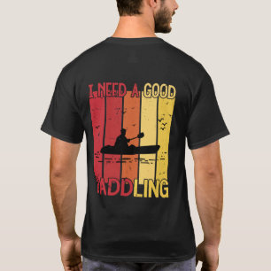 ヴィンテージいいパドリングカヤックのカヤックが必要 Tシャツ