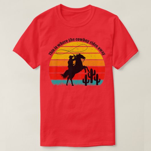 ヴィンテージここはカウボーイがウェスターに乗る遠くに場所 Tシャツ (デザイン正面)