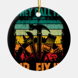 ヴィンテージのパパ彼らは私をミスター・フィックスと呼ぶ セラミックオーナメント