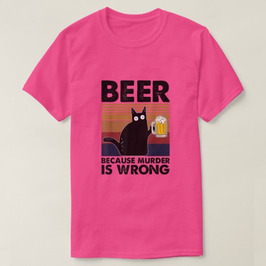 ヴィンテージのビールは殺人が間違っているからおもしろいだ  Tシャツ (デザイン正面)