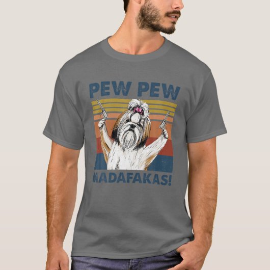ヴィンテージシーズー（犬）Tzu Dog Pew Pew Madafakas おもしろい Tシャツ (正面)
