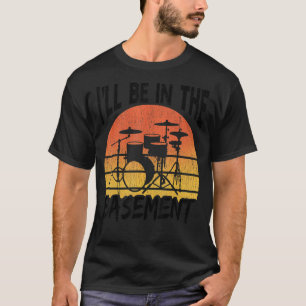 ヴィンテージドラマー私は地下にいるドラムセットドラム Tシャツ