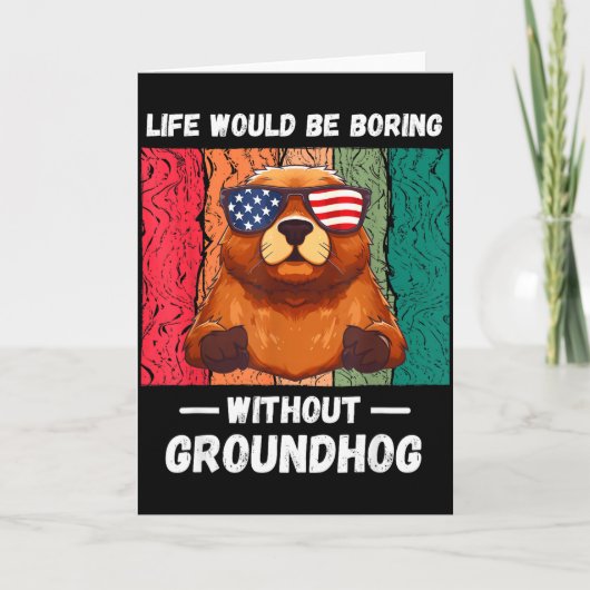 ヴィンテージライフはグラウンドホッグ愛がなければ退屈だろう カード (正面)