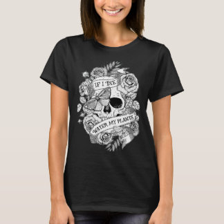 ヴィンテージレトロもしガーデニング私は水を私の植物を死ぬ Tシャツ