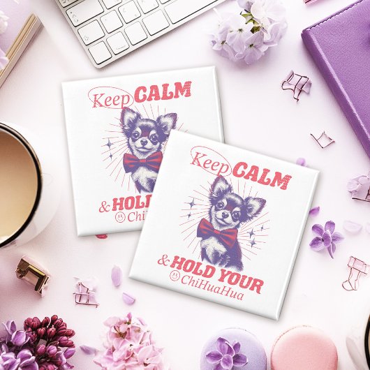 ヴィンテージ保Calm and Hold Your Chihuahua引用文 マグネット
