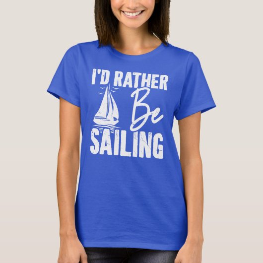 ヴィンテージ帆船の名言「I'd Rather Be Sailing」 Tシャツ (正面)