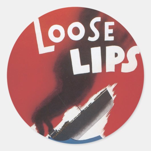 ヴィンテージ戦争ポスター – Loose Lipsスタンプ ラウンドシール (正面)