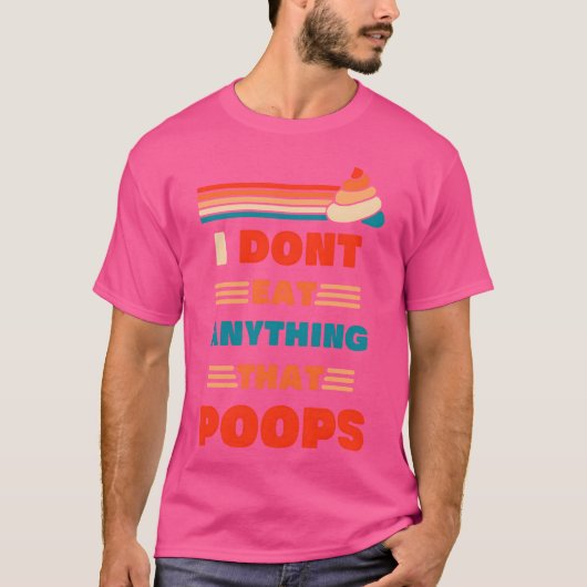 ヴィンテージ用のおかしなデザインを排泄するものは食べません Tシャツ (正面)