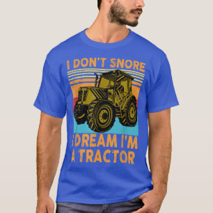 ヴィンテージ私は夢を見てもトラクターだと思うなおもしろい。 Tシャツ