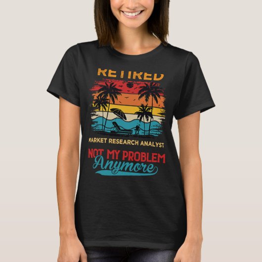 ヴィンテージ退職した市場調査アナリストNot My Pro Tシャツ (正面)