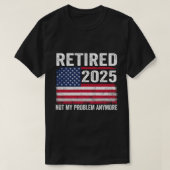 ヴィンテージ退職した2025もう私の問題ではないアメリカ Tシャツ (デザイン正面)