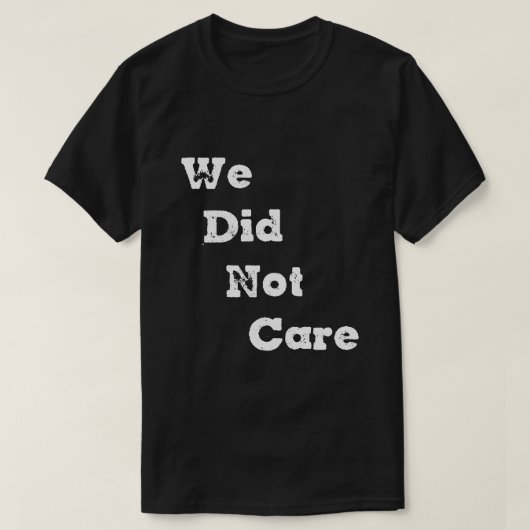 ヴィンテージ風「気にしない主義」サッカスティックな引用 Tシャツ (デザイン正面)