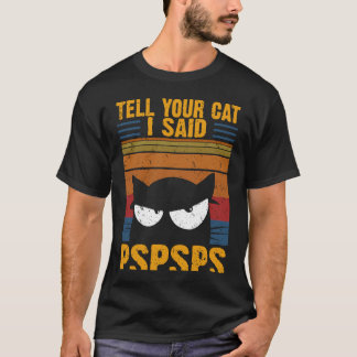 ヴィンテージ風 猫 愛猫に「ねぇ」と言われたよ PSPSPS サルカスティック Tシャツ