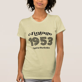 ヴィンテージ1953年誕生日、お歳を重ねて完成度アップ Tシャツ