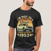 ヴィンテージ1953車の誕生日ギフトIm古くはないIm A Cla Tシャツ (正面)