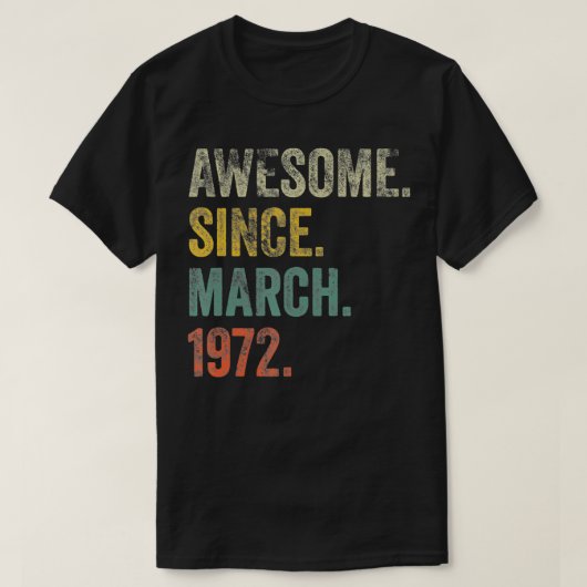 ヴィンテージ1972年50誕生日197素晴らし年3月以来 Tシャツ (デザイン正面)
