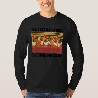 ヴィンテージ はい 私には本当にこれだけのニワトリが必要なんです F Tシャツ