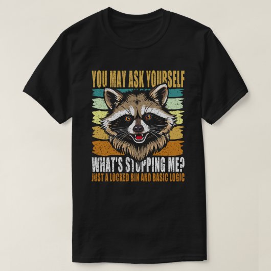 ヴィンテージ・アライグマ、何が私を止めるのか？ Tシャツ (デザイン正面)