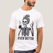 ヴィンテージ・スケルトン+コーヒーカップ – Never Better Tシャツ (正面)