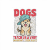 ヴィンテージ デザイン 犬は私たちに重要な教訓を教える シール (正面)