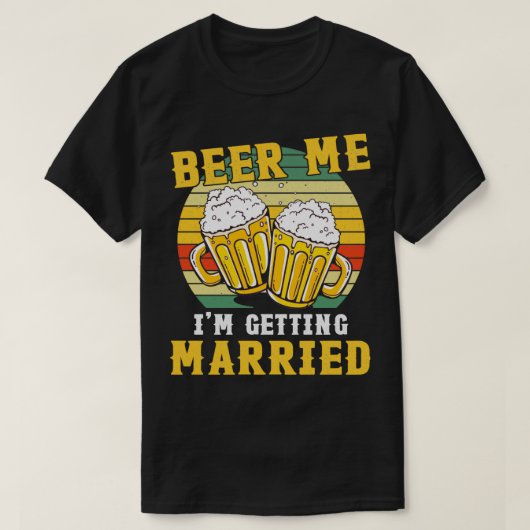 ヴィンテージ ビール 私 結婚する 花嫁 花婿 Tシャツ (デザイン正面)