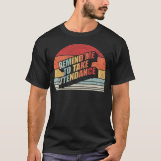 ヴィンテージ レトロ 出席をとるのを忘れないで 面白い Tシャツ