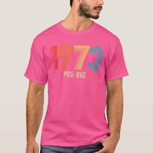 ヴィンテージ 女性の権利 レトロ 1973 親 Roe V Wade 賛成 Tシャツ