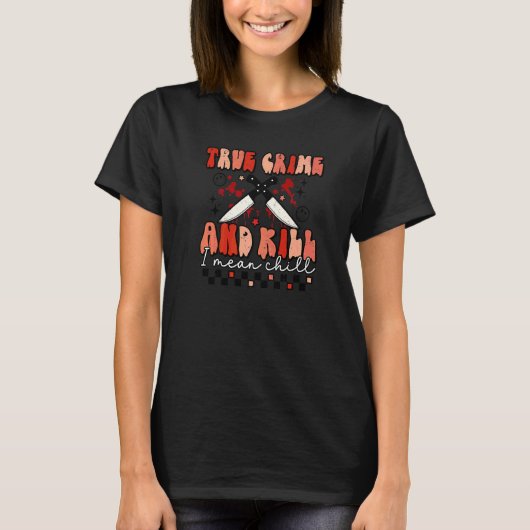 ヴィンテージ 真実の犯罪 そして殺人 ほんとにくつろぐハロウィン Tシャツ (正面)