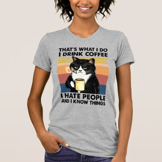 ヴィンテージ 私はコーヒーを飲む 私は人を嫌う 私は物を知っている Tシャツ (正面)