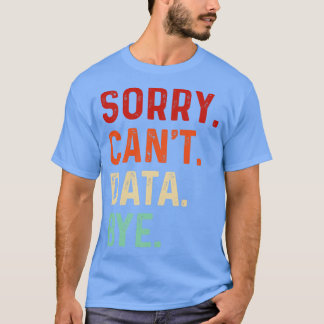 ヴィンテージCant Data おもしろい Bye Data Analysis Lo Tシャツ