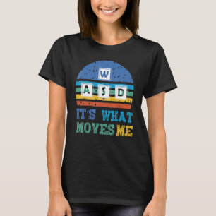 ヴィンテージWASD It's What Moves Me PC おもしろい Gamer Vid Tシャツ