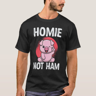 ヴィーガン+ベジタリアン食品+動物の愛護 Homies Not Ham Tシャツ