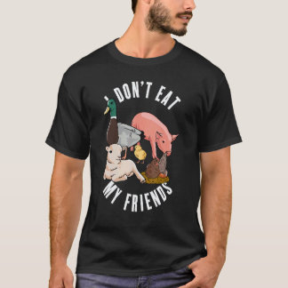 ヴィーガン+ベジタリアン+フルーツ食主義者のために フレンズを食べたりはしません Tシャツ