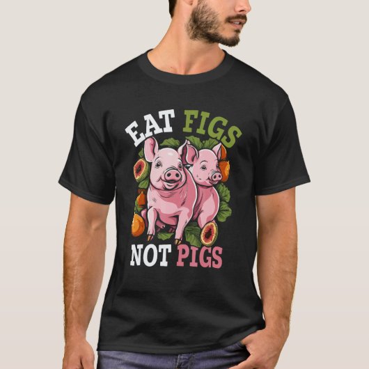 ヴィーガン+ベジタリアン+動物愛護主義者のための「豚ではなくイチジクを食べよう」V Tシャツ (正面)