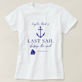 ヴェイユ前の最終セイルバチェロレッテ週末日タン Tシャツ