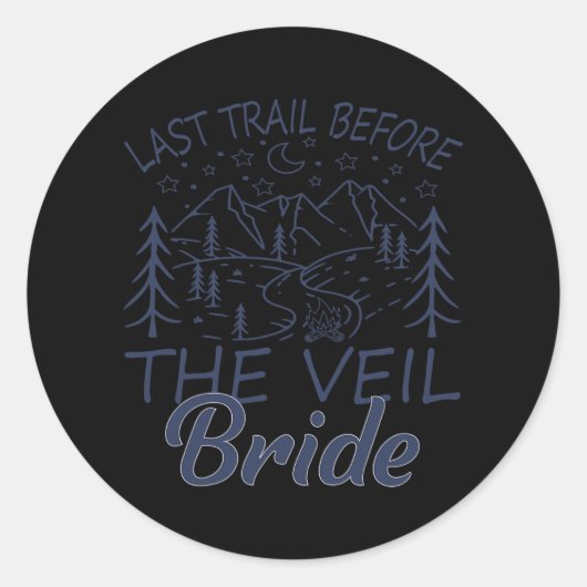 ヴェールの前の最後のトレイル ブライド キャンピング バチェロレッテ ラウンドシール (正面)