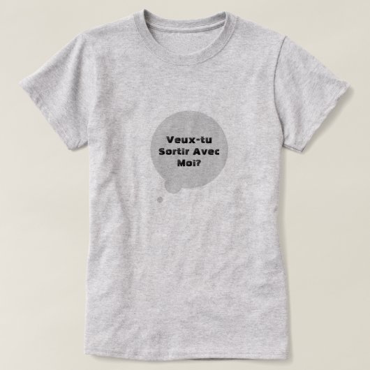 ヴォー・トゥ・ソルティールのモイか？ – 付き合ってみたい？ Tシャツ (デザイン正面)