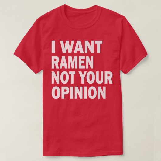 ーおもしろいラーメンは君の意見ではなく Tシャツ (デザイン正面)