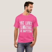 一つの主と一つの信仰バプテスマのクリスチャンの信仰は言う Tシャツ (正面フル)